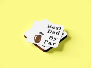 Best Dad By Par Coaster