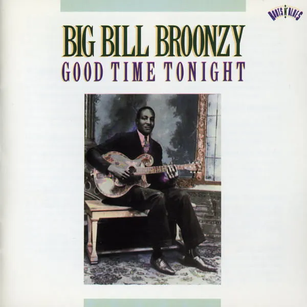 Big Bill Broonzy - Good Time Tonight (CD, Comp) (NM or M-)