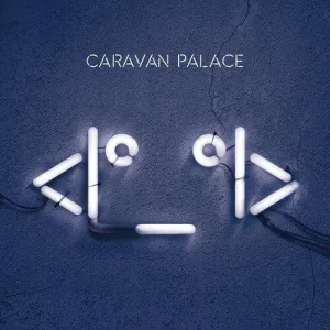 Caravan Palace- Robot