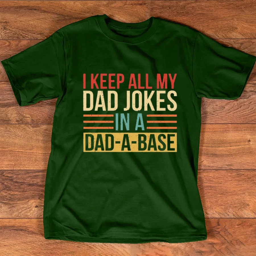 I Keep All My Dad Jokes In A Dad-a-base Shirt, New Dad Shirt, Dad Shirt, Daddy Shirt, Father's Day Shirt, Best Dad shirt, Gift for Dad