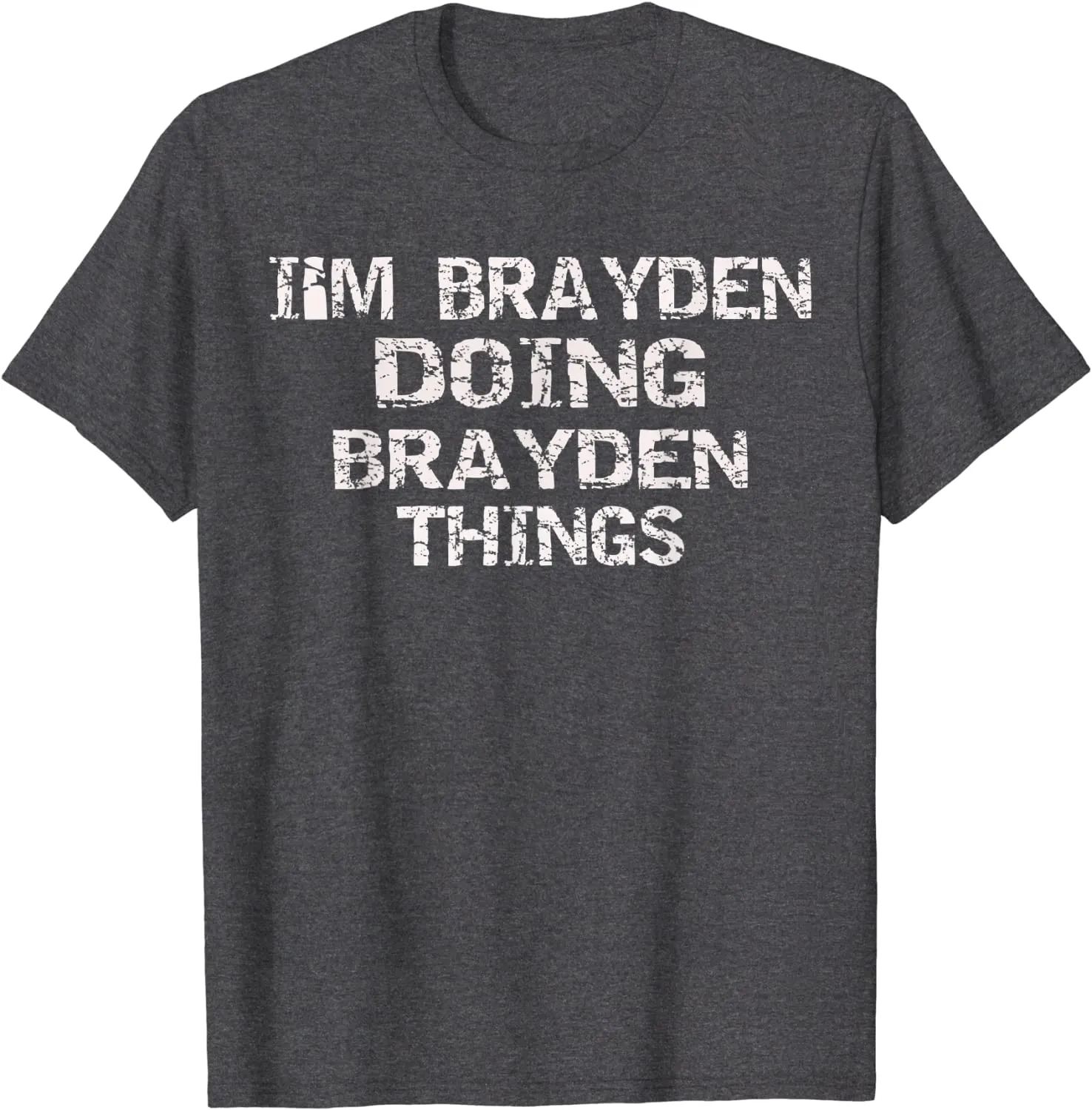 I'M BRAYDEN DOING BRAYDEN THINGS Cute Birthday Gift Idea T-Shirt