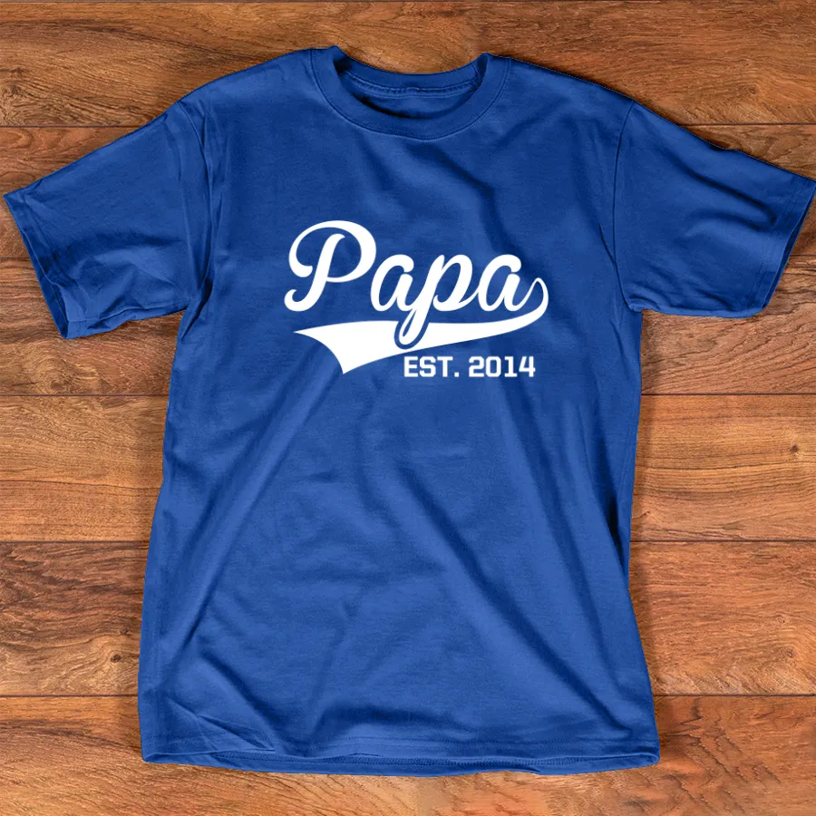 Papa Shirt - Custom Fathers Day Gifts - Papa EST Tshirt for Father Pick any year