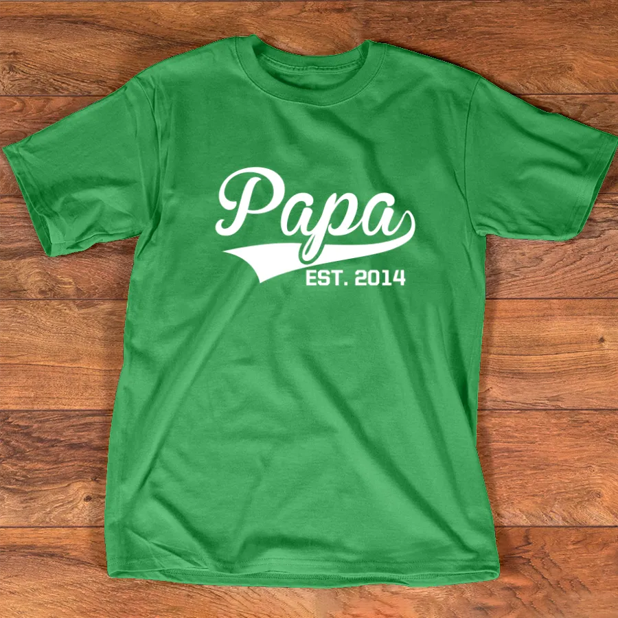 Papa Shirt - Custom Fathers Day Gifts - Papa EST Tshirt for Father Pick any year