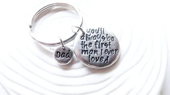 You'll Always Be The First Man I Ever Loved Keychain | Gift For Dad