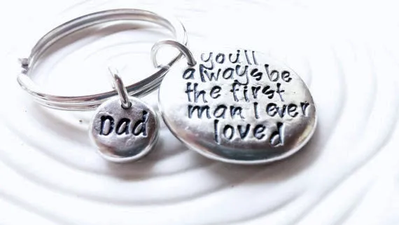 You'll Always Be The First Man I Ever Loved Keychain | Gift For Dad